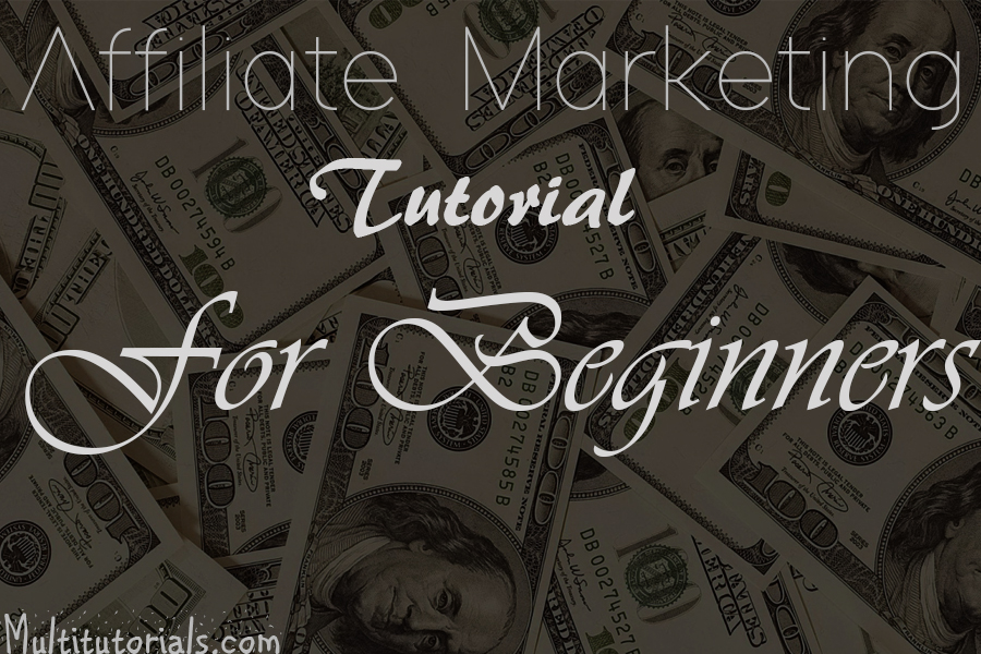 affiliate marketing tutorial for beginners